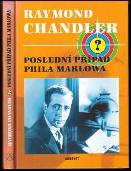 Raymond Chandler: Poslední případ Phila Marlowa
