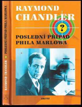Raymond Chandler: Poslední případ Phila Marlowa