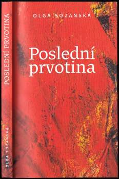 Olga Sozanská: Poslední prvotina