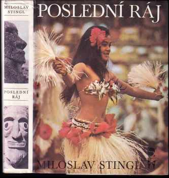Miloslav Stingl: Poslední ráj - Polynésie mezi včerejškem a zítřkem