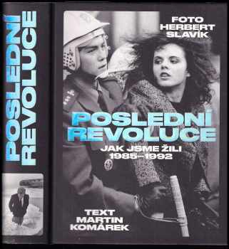 Martin Komárek: Poslední revoluce - jak jsme žili 1985