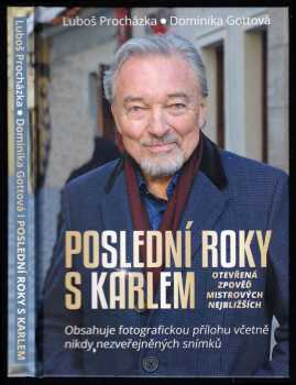 Poslední roky s Karlem : otevřená zpověď Mistrových nejbližších