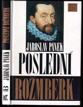 Jaroslav Pánek: Poslední Rožmberk