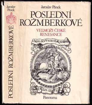 Poslední Rožmberkové : velmoži české renesance - Jaroslav Pánek (1989, Panorama) - ID: 707136