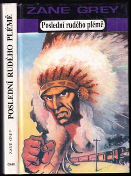Zane Grey: Poslední rudého plémě