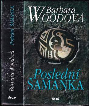Barbara Wood: Poslední šamanka