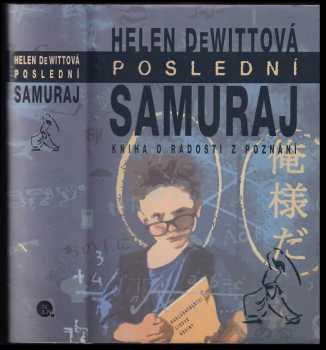 Helen DeWitt: Poslední samuraj : kniha o radosti z poznání