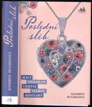 Kathryn Hughes: Poslední slib