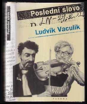 Ludvík Vaculík: Poslední slovo : výbor fejetonů z Lidových novin (1989-2001)