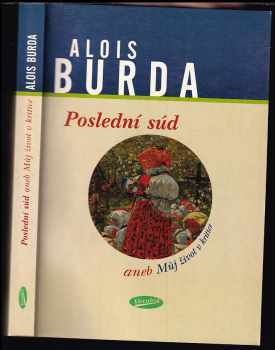 Alois Burda: Poslední súd, aneb, Můj život v kritice
