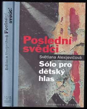 Svjatlana Aljaksandraŭna Aleksìjevìč: Poslední svědci : sólo pro dětský hlas