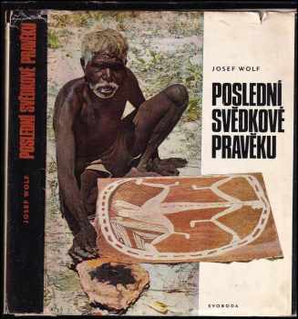 Poslední svědkové pravěku - Josef Wolf (1970, Svoboda) - ID: 642773