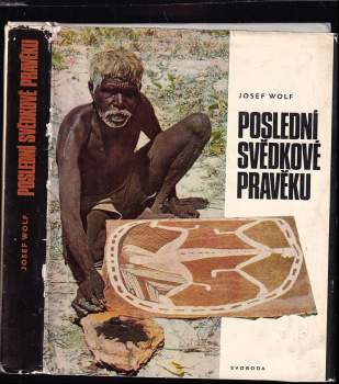 Poslední svědkové pravěku - Josef Wolf (1970, Svoboda) - ID: 849528