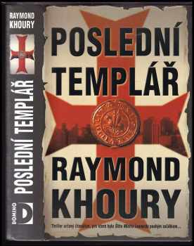 Poslední templář - Raymond Khoury (2006, Domino) - ID: 1028482