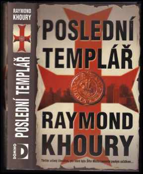 Poslední templář - Raymond Khoury (2006, Domino) - ID: 628654
