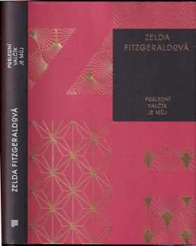 Zelda Fitzgeraldová: Poslední valčík je můj