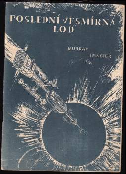 Murray Leinster: Poslední vesmírná loď