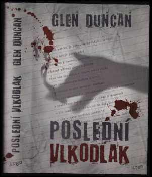 Glen Duncan: Poslední vlkodlak