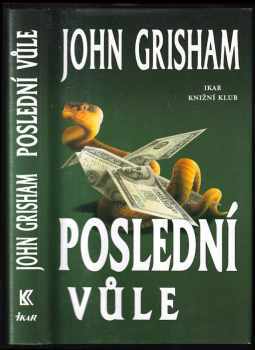 Poslední vůle - John Grisham (1999, Ikar)