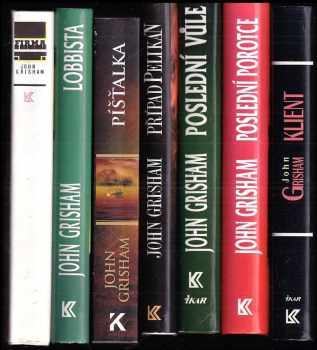 John Grisham: KOMPLET John Grisham 7X Firma + Lobbista + Píšťalka + Případ Pelikán + Poslední vůle + Poslední porotce + Klient