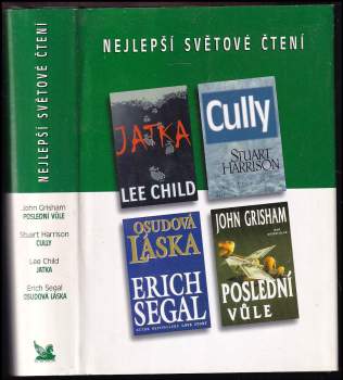 John Grisham: Nejlepší světové čtení : Poslední vůle + Osudová láska + Cully + Jatka