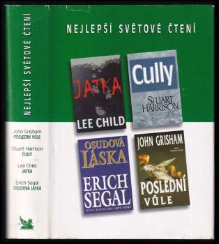 John Grisham: Nejlepší světové čtení : Poslední vůle + Osudová láska + Cully + Jatka