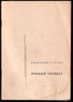 František Čvanda: Poslední výstřely