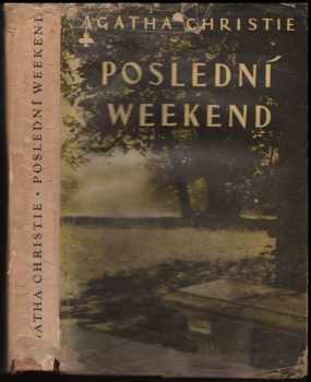 Agatha Christie: Poslední weekend : Detektivní román