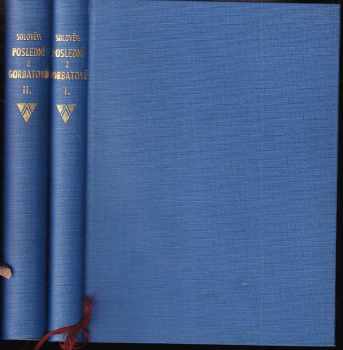 Poslední z Gorbatovů : Díl 1-2 - Vsevolod Sergejevič Solov'jev, Vsevolod Sergejevič Solov'jev, Vsevolod Sergejevič Solov'jev (1932, Nákladem "Česká beletrie") - ID: 745190