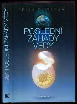 Poslední záhady vědy - Felix R Paturi (2006, Knižní klub) - ID: 1109065