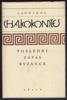 Laonikos Chalkokondyles: Poslední zápas Byzance