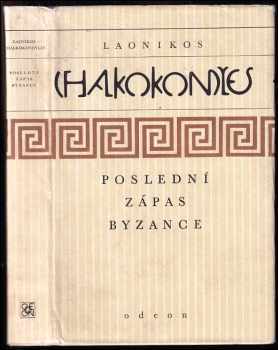 Laonikos Chalkokondyles: Poslední zápas Byzance