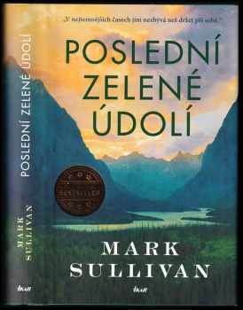 Mark T Sullivan: Poslední zelené údolí