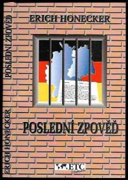 Poslední zpověď... svědka nedávné historie : písemné poznámky ze žaláře a také zápisy a protokoly z osobního vlastnictví Ericha Honeckera o jeho rozhovorech a jednáních za oficiální návštěvy NSR v roce 1987 : Moabiter Notizen : písemné poznámky ze žaláře a také zápisy a protokoly z osobního vlastnictví Ericha Honeckera o jeho rozhovorech a jednáních za oficiální návštěvy NSR v roce 1987 - Erich Honecker (1994, ETC Publishing) - ID: 305763