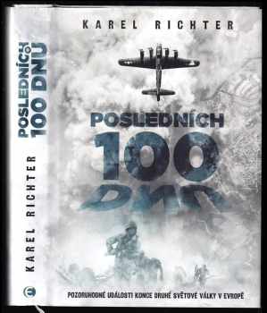 Karel Richter: Posledních 100 dnů