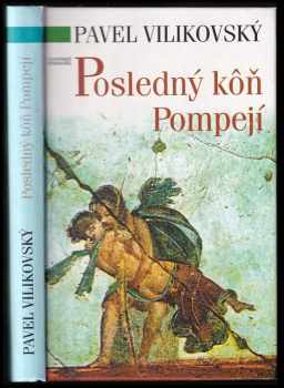 Pavel Vilikovský: Posledný kôň Pompejí
