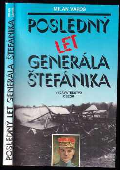 Posledný let generála Štefánika - Milan Vároš (1991, Obzor) - ID: 740047