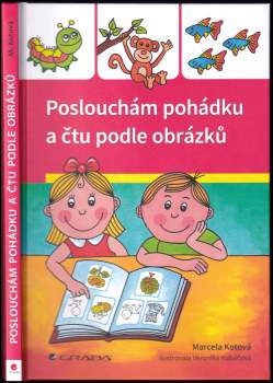 Marcela Kotová: Poslouchám pohádku a čtu podle obrázků