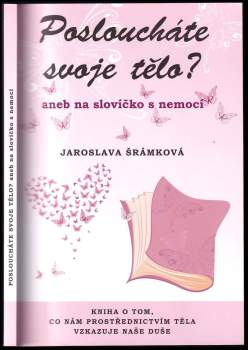 Posloucháte svoje tělo?, aneb, Na slovíčko s nemocí