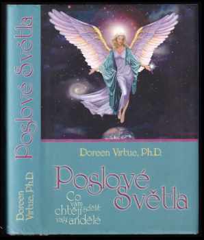 Poslové světla : co vám chtějí sdělit vaši andělé - Doreen Virtue (2005, Synergie) - ID: 959510