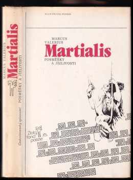 Posměšky a jízlivosti : výbor z epigramů - Marcus Valerius Martialis (1983, Československý spisovatel) - ID: 751222