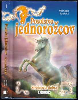 Posolstvo jednorožcov - Strážcovia dobra : Strážcovia dobra - [1]