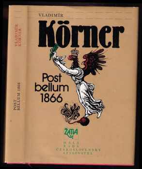 Vladimír Körner: Post bellum 1866 - 2 variace na prohranou válku
