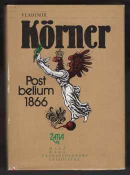 Vladimír Körner: Post bellum 1866 : 2 variace na prohranou válku