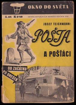 Josef Teichman: Pošta a pošťáci od začátku po dnešek