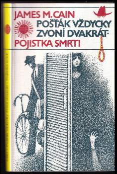 James Mallahan Cain: Pošťák vždycky zvoní dvakrát ; Pojistka smrti
