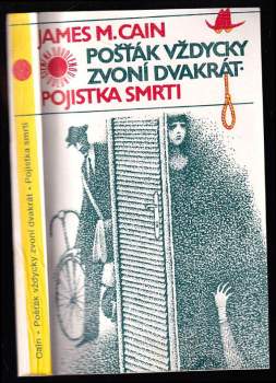 James Mallahan Cain: Pošťák vždycky zvoní dvakrát ; Pojistka smrti