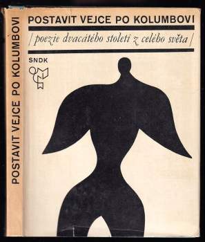 Postavit vejce po Kolumbovi : poezie dvacátého století z celého světa