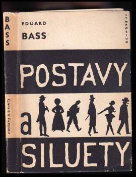 Eduard Bass: Postavy a siluety