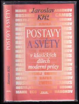 Postavy a světy v klasických dílech moderní prózy